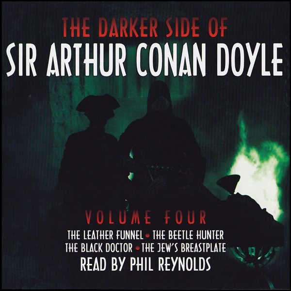 The Darker Side Of Sir Arthur Conan Doyle - Volume 4 (Audiobook) Discount