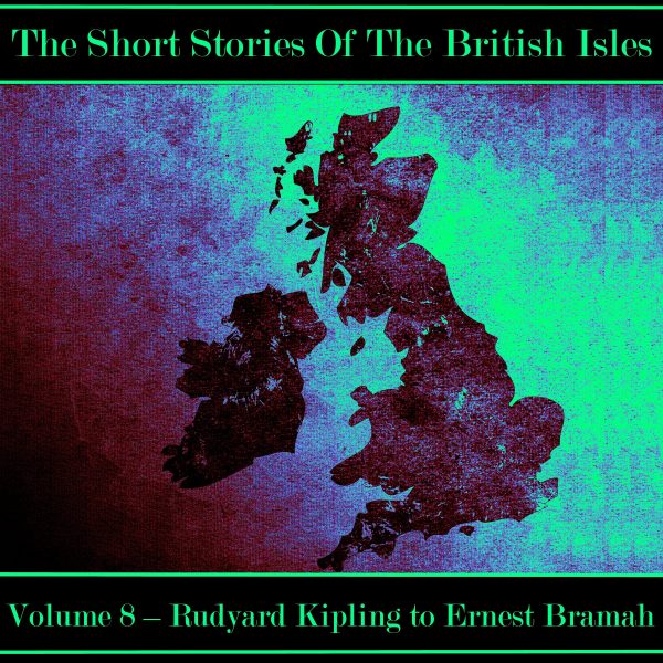 The British Short Story - Volume 8 – Rudyard Kipling to Ernest Bramah (Audiobook) Online Sale