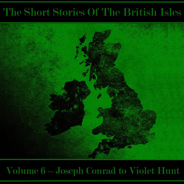 The British Short Story - Volume 6 – Joseph Conrad to Violet Hunt (Audiobook) For Discount