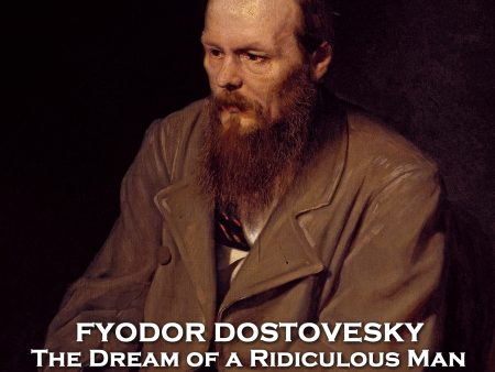 The Dream of a Ridiculous Man by Fyodor Dostovesky (Audiobook) For Cheap