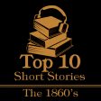 The Top 10 Short Stories - The 1860s (Audiobook) Sale