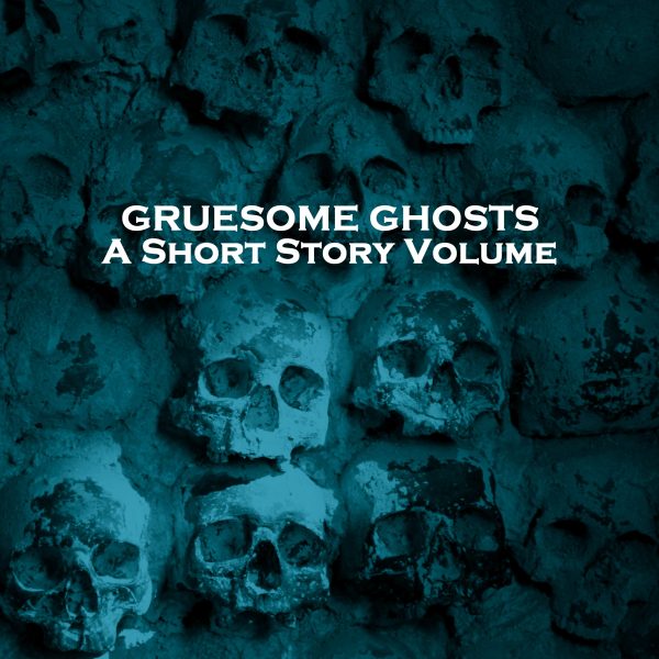 Gruesome Ghosts - A Short Story Volume (Audiobook) on Sale