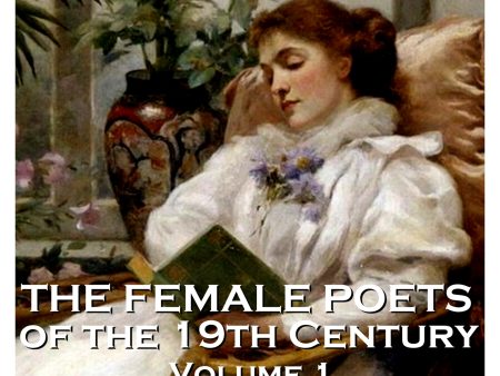 The Female Poets of the Nineteenth Century - Volume 1 (Audiobook) Hot on Sale