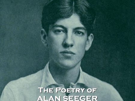 The Poetry of Alan Seeger (Audiobook) Supply