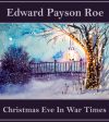 Christmas Eve in War Times by Edward Payson Roe (Audiobook) Online Sale