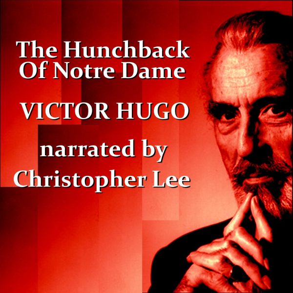 Victor Hugo - The Hunchback Of Notre Dame, Read by Christopher Lee (Audiobook) Online Hot Sale