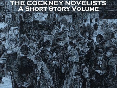 The Cockney Novelists - A Short Story Volume (Audiobook) Supply