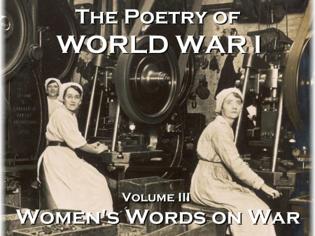 The Poetry of World War I - Volume III - Women s Word on War (Audiobook) For Discount