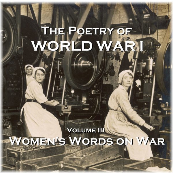 The Poetry of World War I - Volume III - Women s Word on War (Audiobook) For Discount