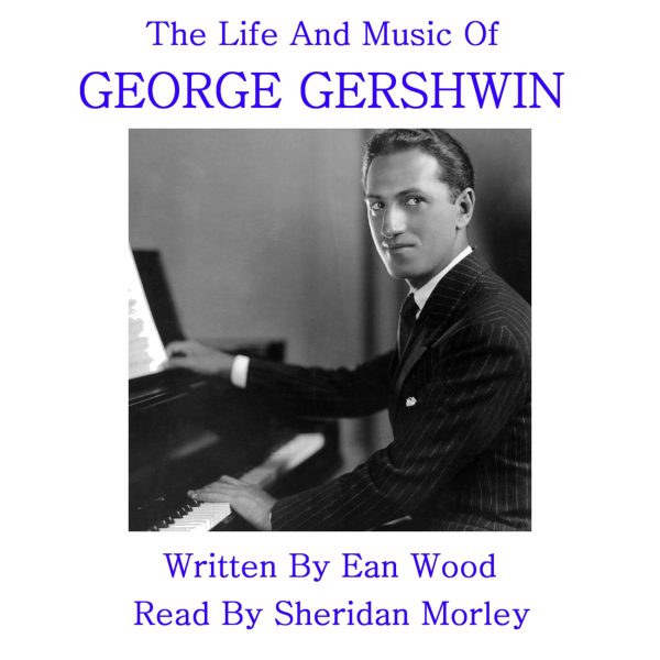 The Life And Music Of George Gershwin (Audiobook) on Sale