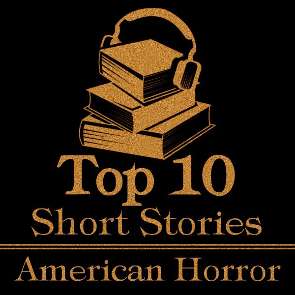 The Top Ten Short Stories - American Horror (Audiobook) Sale