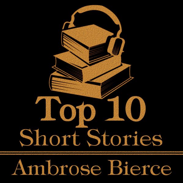 The Top Ten Short Stories - Ambrose Bierce (Audiobook) Discount