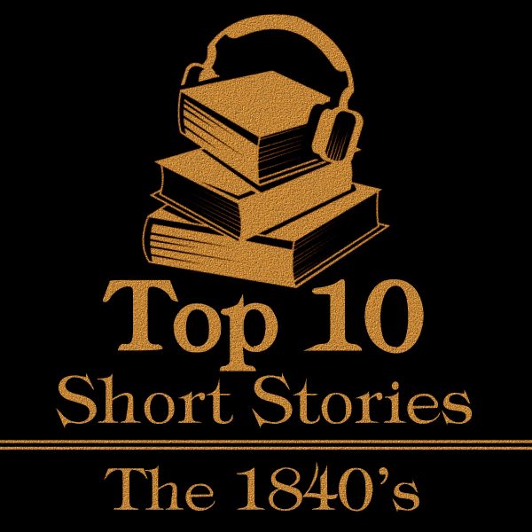 The Top Ten Short Stories - The 1840 s (Audiobook) Discount