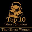 The Top Ten Short Stories - The Ghost Women (Audiobook) Online