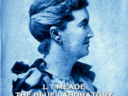 The Blue Laboratory by L T Meade (Audiobook) Sale