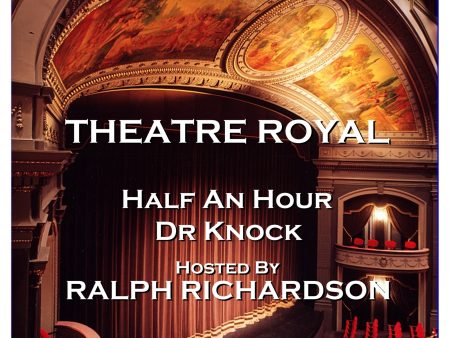 Theatre Royal - Half An Hour & Dr Knock : Episode 15 (Audiobook) Supply